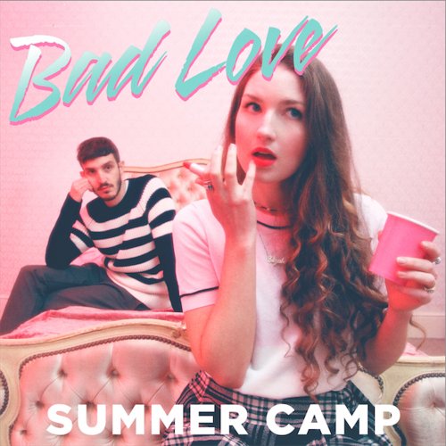 Summer Camp - Bad Love (2015) [Hi-Res]
