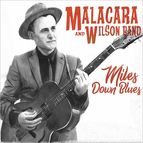 Malacara & Wilson Band - Miles Down Blues (2019)