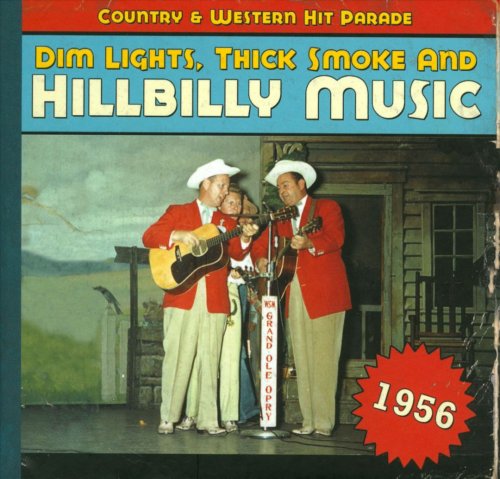 VA - Dim Lights Thick Smoke & Hillbilly Music - Country & Western Hit Parade - 1956 (2010)