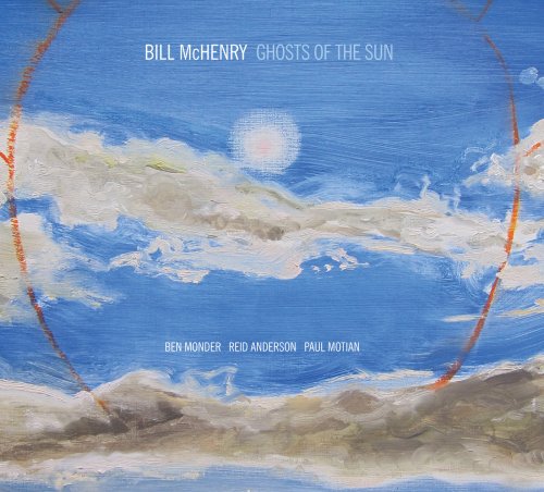 Bill McHenry - Ghosts of the Sun (2011)