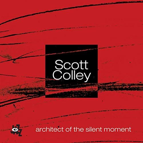 Scott Colley - Architect Of The Silent Moment (2007)