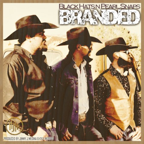 Black Hats N Pearl Snaps - Branded (2019)