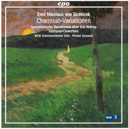 WDR Sinfonieorchester Köln - Reznicek: Chamisso-Variationen (2007)