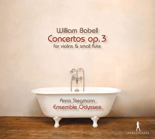 Anna Stegmann, Ensemble Odyssee - William Babell: Concertos Op. 3 (2016)