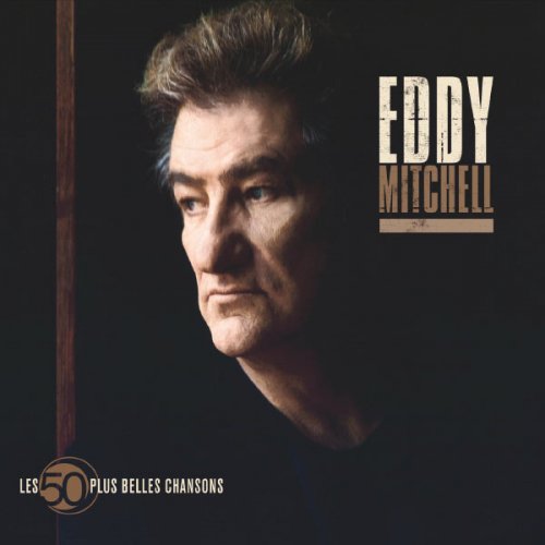 Eddy Mitchell - Les 50 Plus Belles Chansons D'Eddy Mitchell (2013)