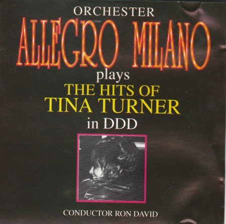 Allegro Milano - Plays The Hits Of Tina Turner In DDD (1993) CD-Rip