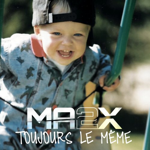 Ma2X - Toujours le même (2016) [Hi-Res]