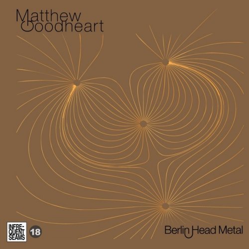 Matthew Goodheart - Berlin Head Metal (2019) [Hi-Res]