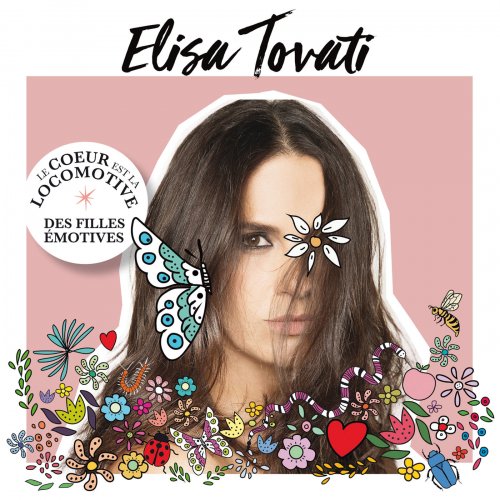 Elisa Tovati - Le cœur est la locomotive des filles émotives (2019)