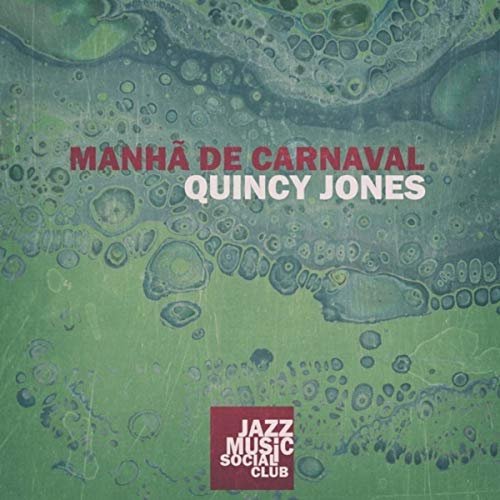 Quincy Jones - Manhã De Carnaval (2019)