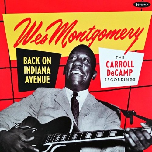 Wes Montgomery - Back On Indiana Avenue: The Carroll DeCamp Recordings (2019) [24bit FLAC]