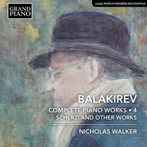 Nicholas Walker - Balakirev: Complete Piano Works, Vol. 4 (2019) [Hi-Res]