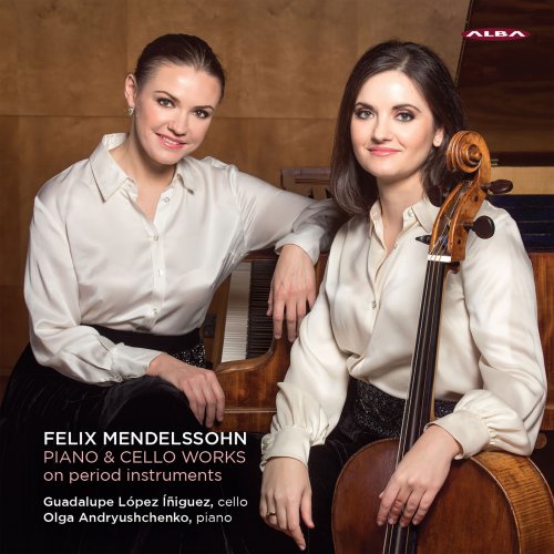 Guadalupe López Íñiguez & Olga Andryushchenko - Mendelssohn: Piano & Cello Works (2019) [Hi-Res]