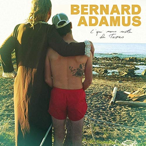 Bernard Adamus - C'qui nous reste du Texas (2019)