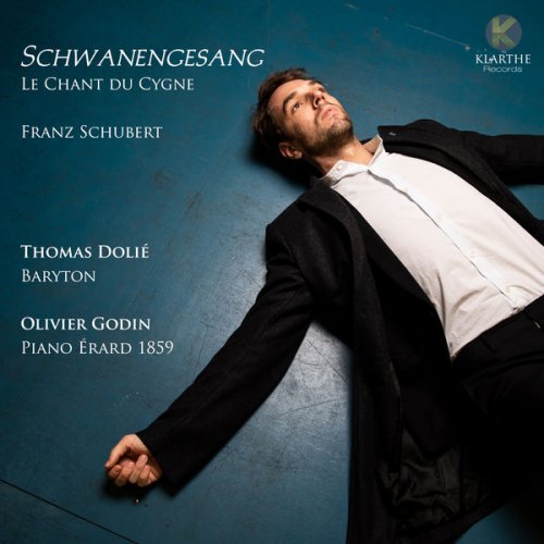 Thomas Dolié & Olivier Godin - Schubert: Schwanengesang - Le Chant Du Cygne (2019) [Hi-Res]
