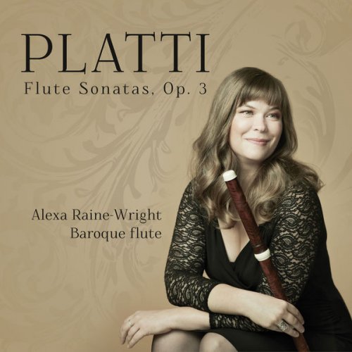 Alexa Raine-Wright - Platti: Flute Sonatas, Op. 3 (2019) [Hi-Res]