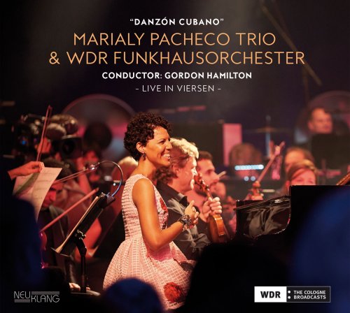 Marialy Pacheco Trio & WDR Funkhausorchester - Danzón Cubano (2019) [Hi-Res]