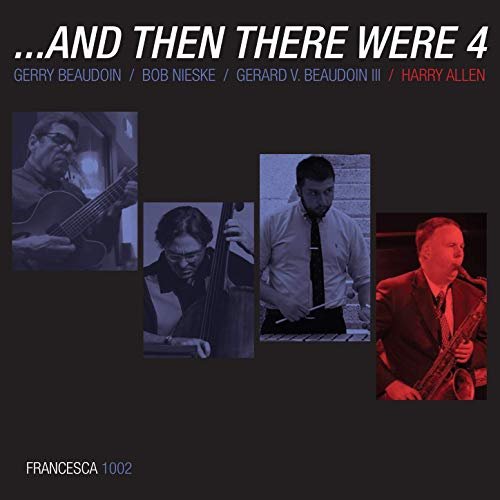Gerry Beaudoin Trio - … and Then There Were 4 (2019)