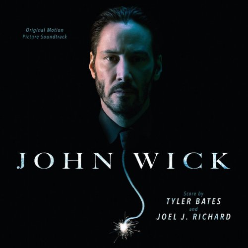 Tyler Bates And Joel J. Richard - John Wick (Original Motion Picture Soundtrack) (2014)