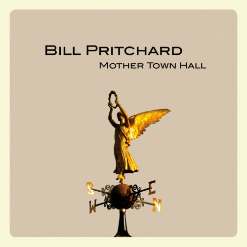 Bill Pritchard - Mother Town Hall (2016) Lossless