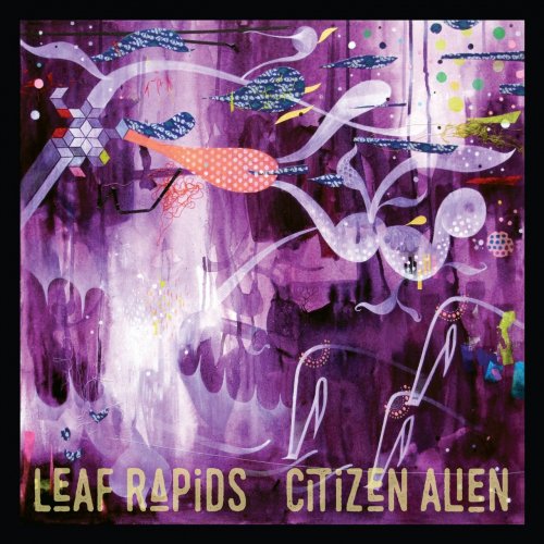 Leaf Rapids - Citizen Alien (2019)