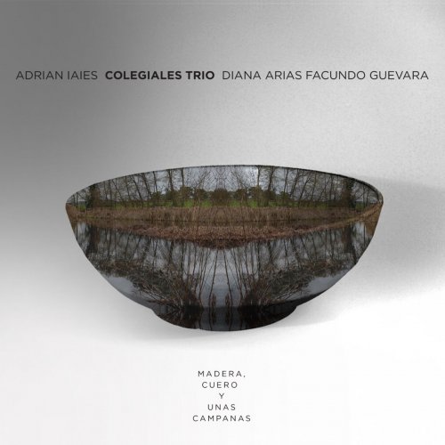 Adrian Iaies - Madera, Cuerpo y Unas Campanas (Colegiales Trío) (2019)