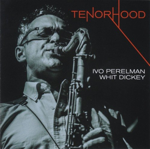 Ivo Perelman - Tenorhood (2015)