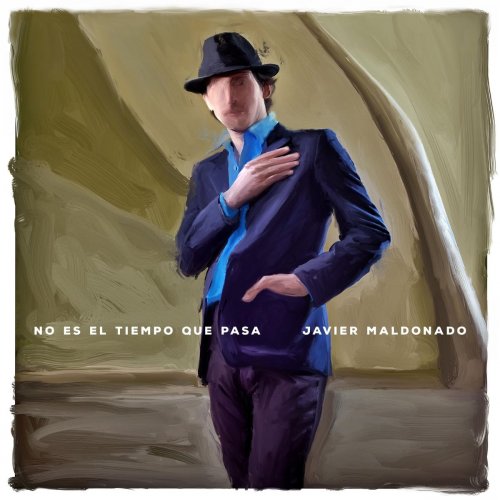 Javier Maldonado - No Es el Tiempo Que Pasa (2019)