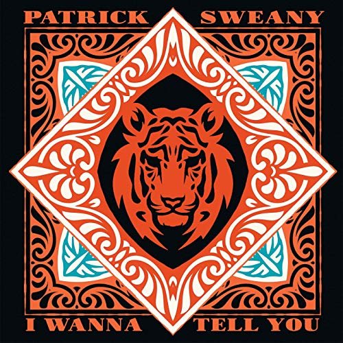 Patrick Sweany - I Wanna Tell You (20th Anniversary Edition) (2019)