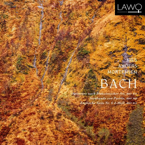 Nils Anders Mortensen - Bach: Ouvertüre nach Französischer Art, BWV 831 / Sarabande con Partite, BWV 990 / Englische Suite Nr. 6 d-Moll, BWV 811 (2019) [Hi-Res]