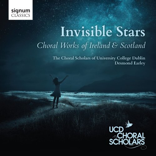 The Choral Scholars of University College Dublin - Invisible Stars: Choral Works of Ireland & Scotland (2015) [Hi-Res]
