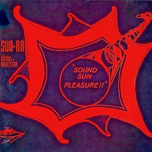 Sun Ra And His Arkestra - Sound Sun Pleasure!! (Remastered) (2019) [Hi-Res]