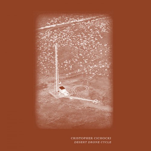 Cristopher Cichocki - Desert Drone Cycle (2019)