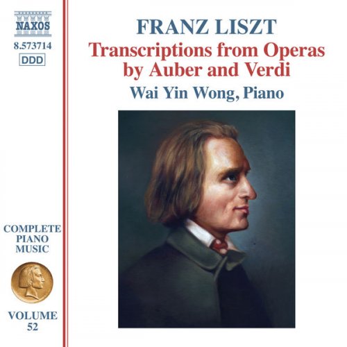 Wai Yin Wong - Liszt Complete Piano Music, Vol. 52: Transcriptions from Operas by Auber & Verdi (2019) [Hi-Res]