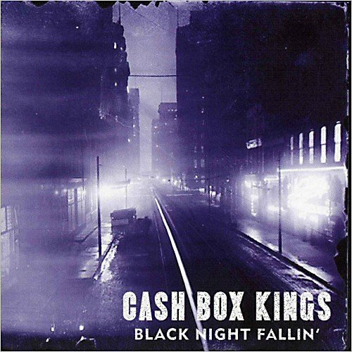 The Cash Box Kings - Black Night Fallin' (2005) [CD Rip]