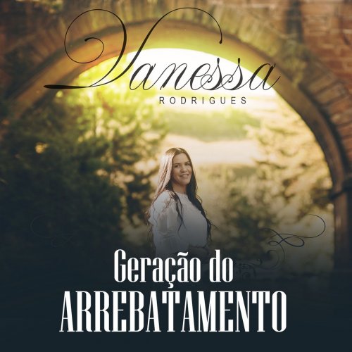 Vanessa Rodrigues - Geração do Arrebatamento (2019)