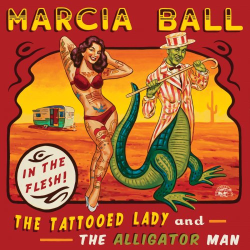 Marcia Ball - The Tattooed Lady And The Alligator Man (2014)