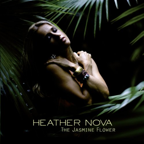 Heather Nova - The Jasmine Flower (2008)