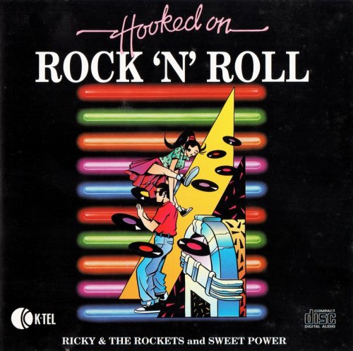 Ricky & The Rockets And Sweet Power - Hooked On Rock 'N' Roll (1981) {1996, Reissue}