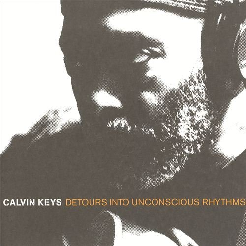 Calvin Keys - Detours Into Unconscious Rhythms (2001)
