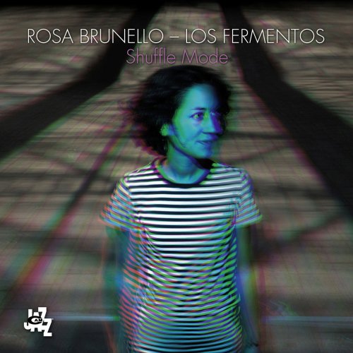 Rosa Brunello and Los Fermentos - Shuffle Mode (2019) [Hi-Res]