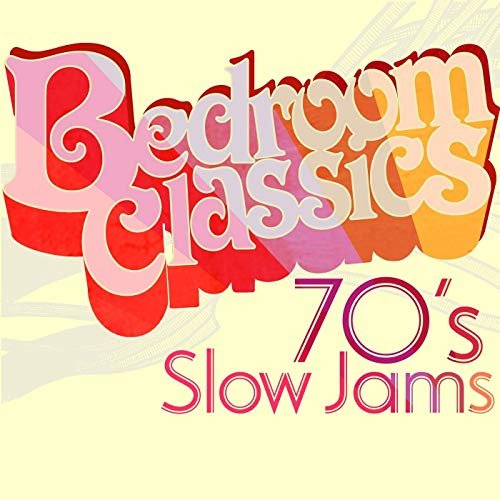 VA - Bedroom Classics: 70's Slow Jams (2019)