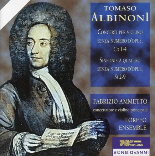 Fabrizio Ammetto, L'orfeo Ensemble - Albinoni: Concerti per violino, Co 1-4, Sinfonie a quattro, Si 2-9 (2000)