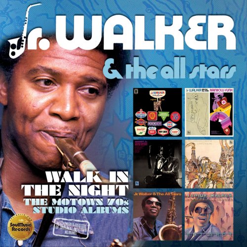 Jr. Walker - Walk In The Night: The Motown 70s Studio Albums (2019)