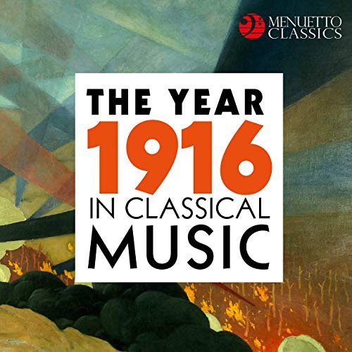 VA - The Year 1916 in Classical Music (2019)