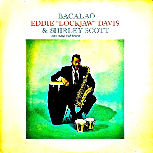 Eddie "Lockjaw" Davis And Shirley Scott - Bacalao! (2019) [Hi-Res]