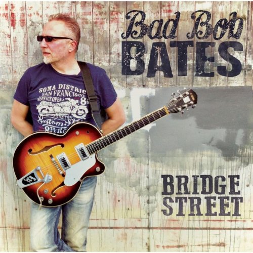 Bad Bob Bates - Bridge Street (2014)