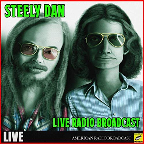 Steely Dan - Steely Dan - Live Radio Broadcast (Live) (2019)