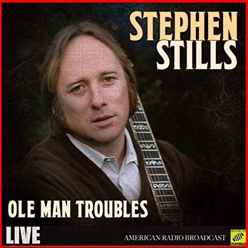 Stephen Stills - Ole Man Trouble (Live) (2019)