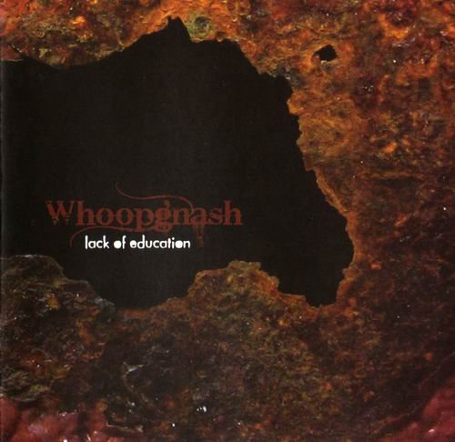 Whoopgnash - Lack Of Education (2007)